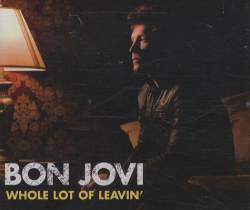 Bon Jovi : Whole Lot Of Leavin'